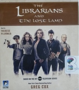 The Librarians and The Lost Lamp written by Greg Cox performed by Therese Plummer on CD (Unabridged)